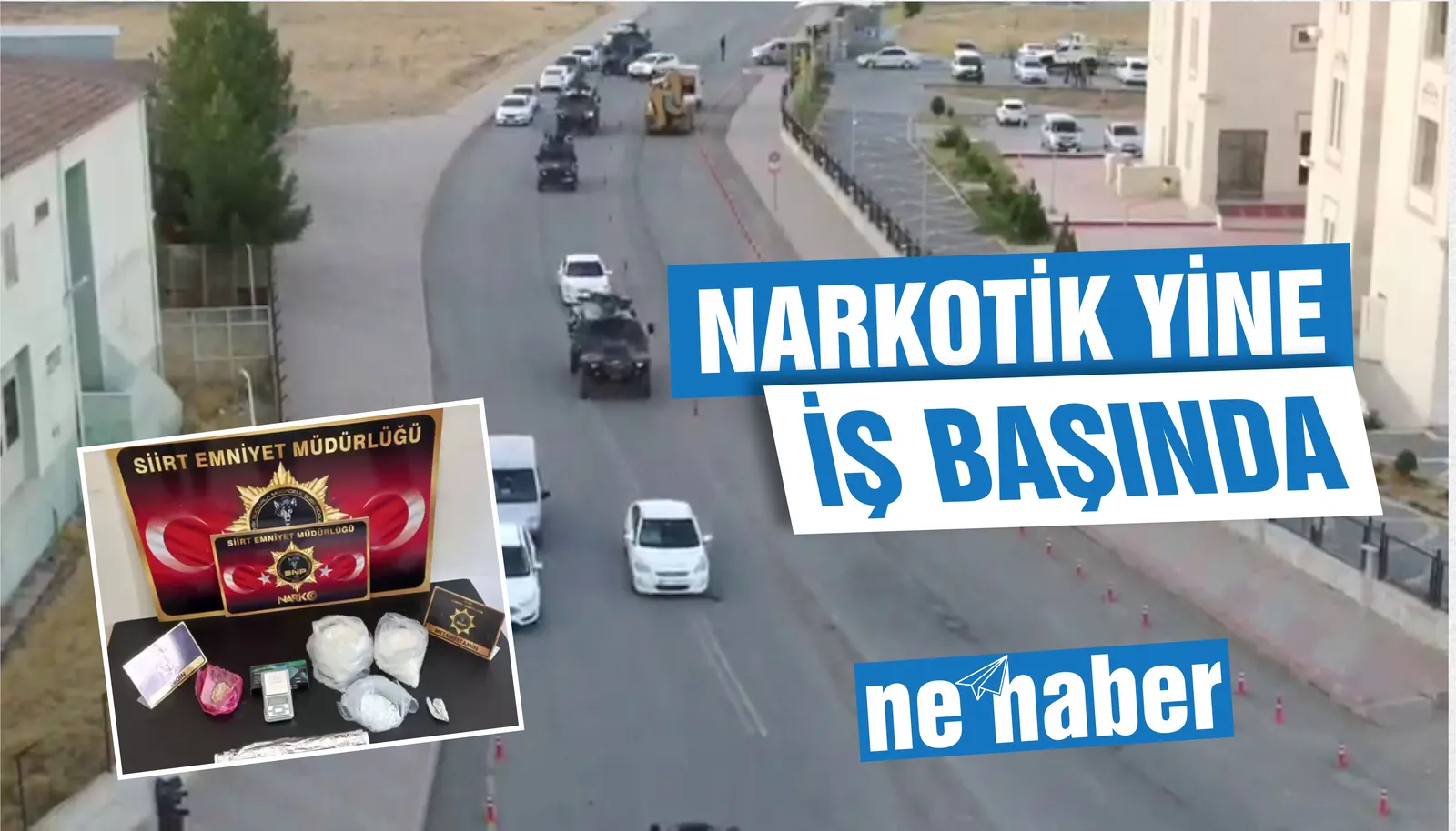 NARKOTİK YİNE İŞ BAŞINDA