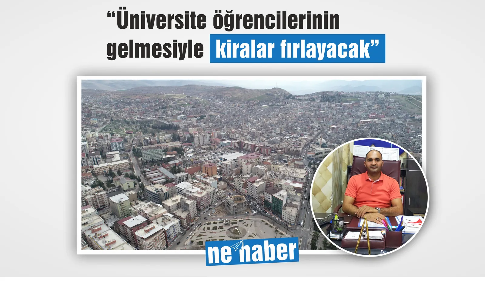"Üniversite öğrencilerinin gelmesiyle kiralar fırlayacak"