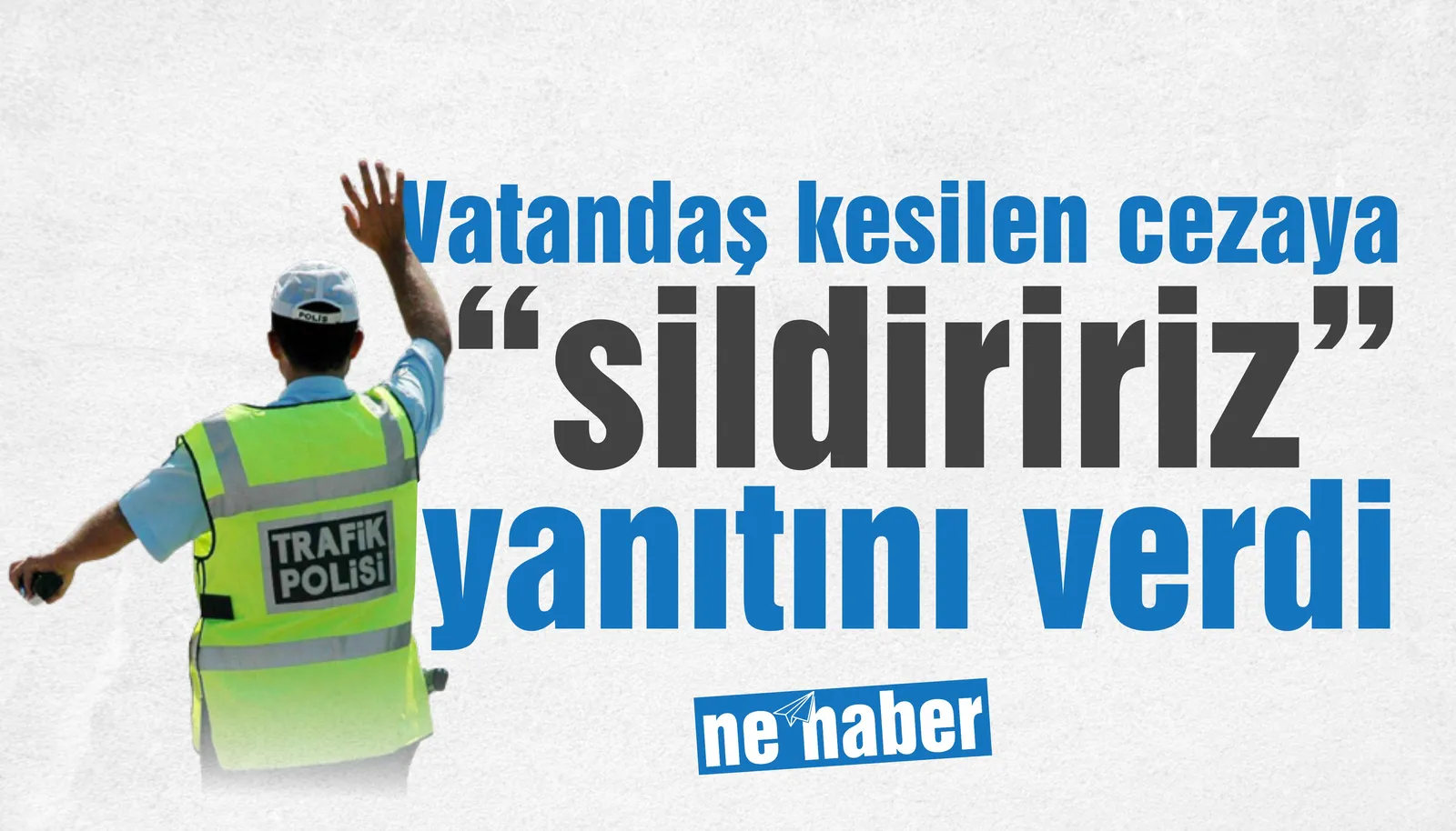 Siirt'te vatandaş kesilen cezaya “sildiririz” yanıtını verdi