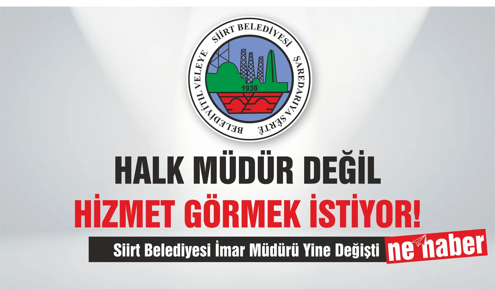 HALK MÜDÜR DEĞİL HİZMET GÖRMEK İSTİYOR!