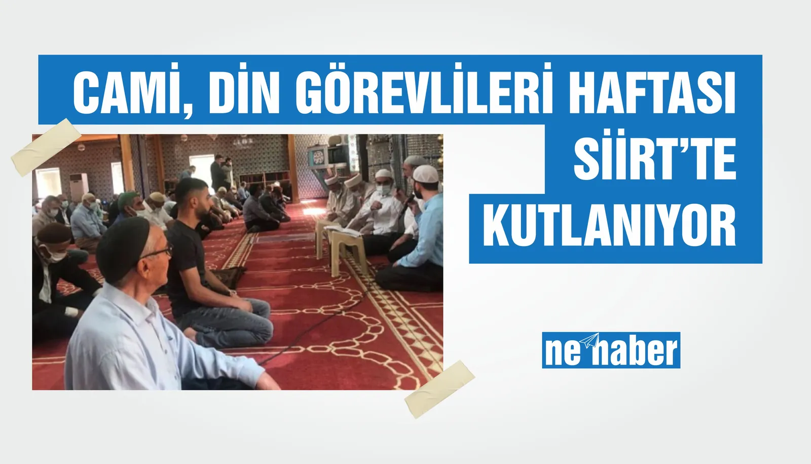 CAMİ, DİN GÖREVLİLERİ HAFTASI ETKİNLİKLERİ SİİRT'TE BAŞLADI