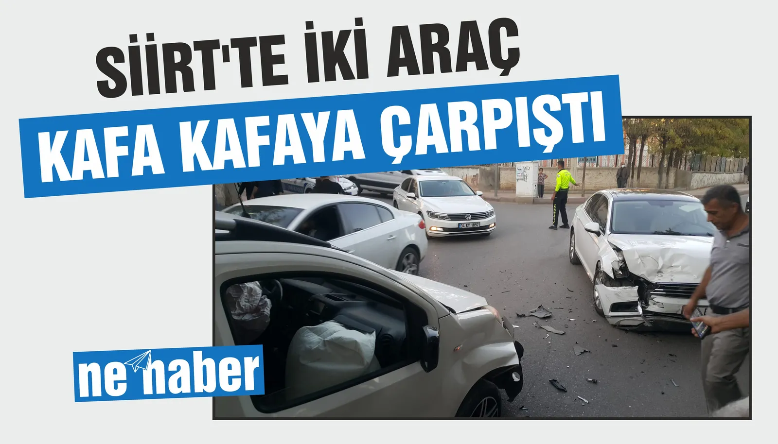 SİİRT’TE İKİ ARAÇ KAFA KAFAYA ÇARPIŞTI
