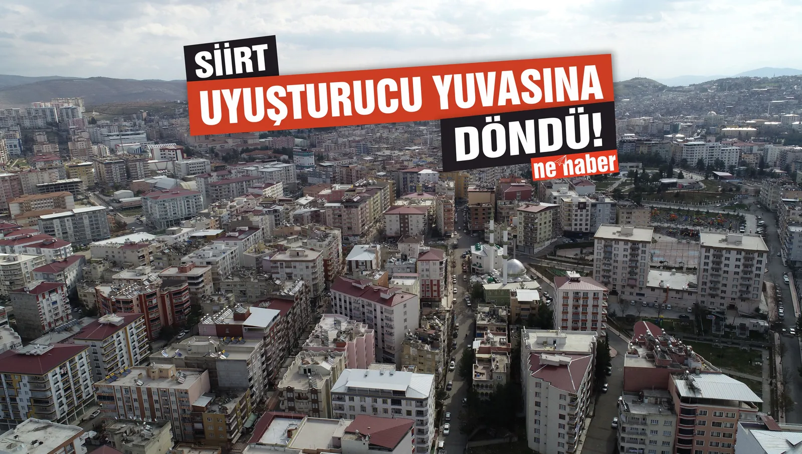 Siirt Uyuşturucu Yuvasına Döndü!