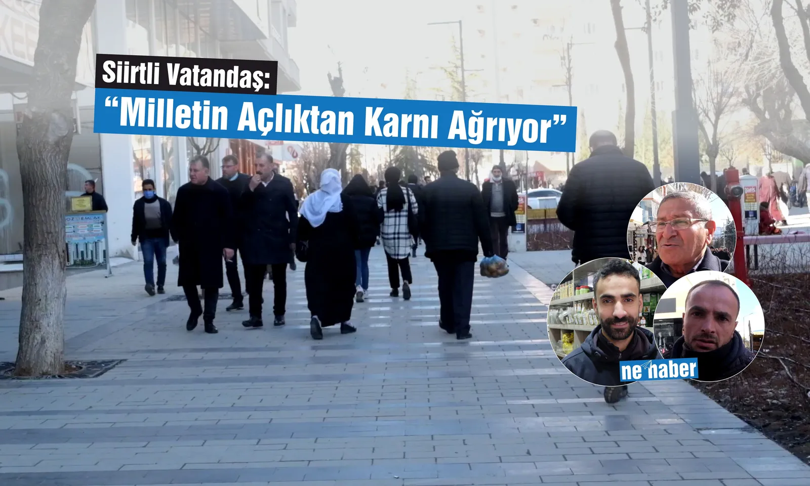 Siirtli Vatandaş: "Milletin Açlıktan Karnı Ağrıyor”