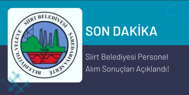 Siirt Belediyesi Personel Alım Sonuçları Açıklandı!