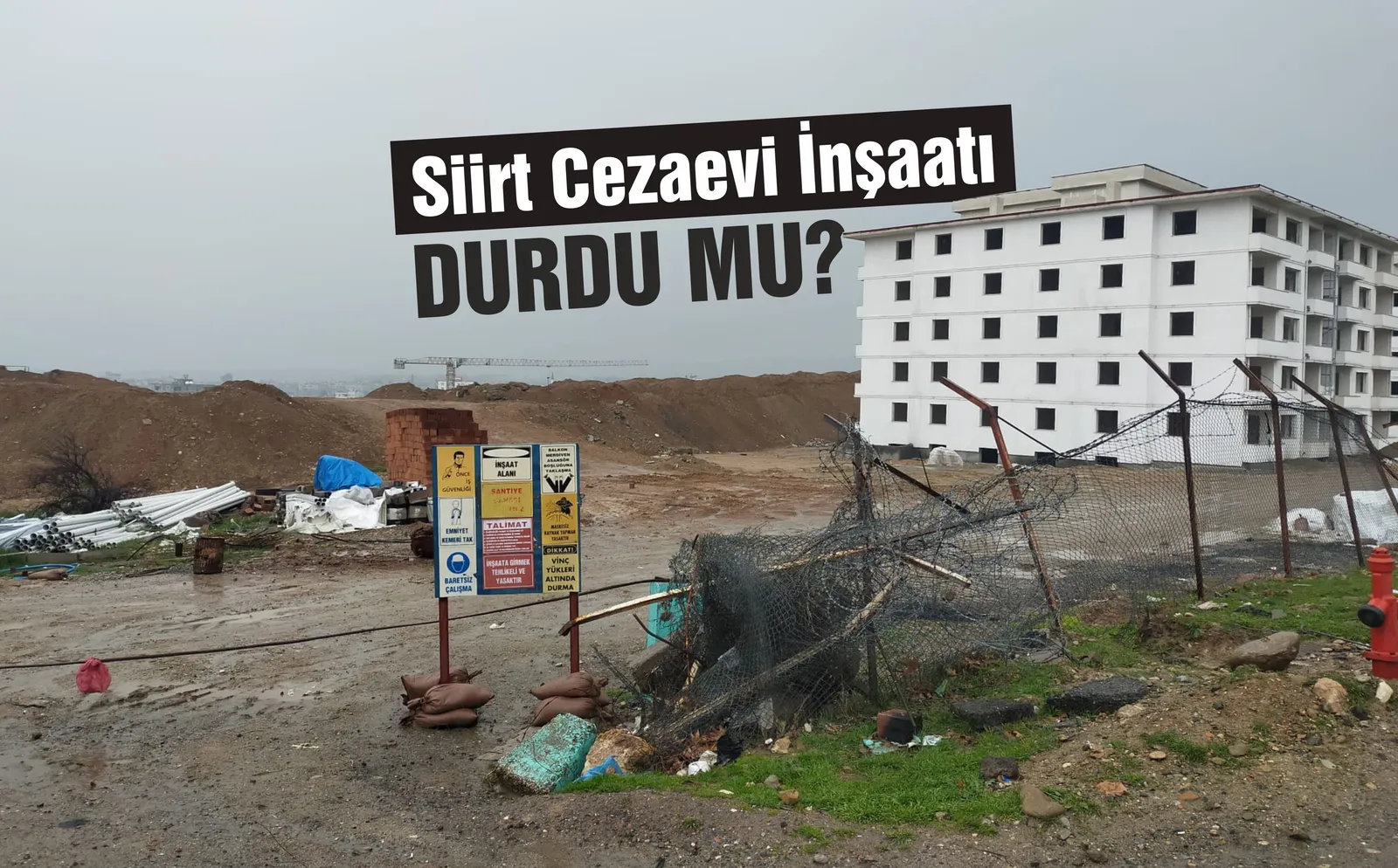 Siirt Cezaevi İnşaatı Durdu Mu?