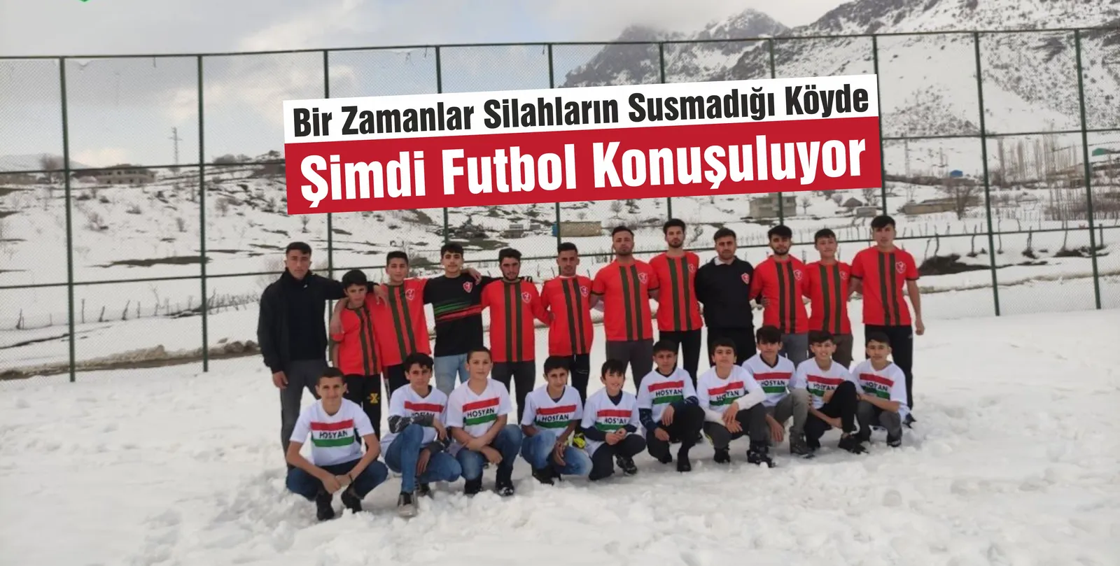 Bir Zamanlar Silahların Susmadığı Köyde Şimdi Futbol Konuşuluyor