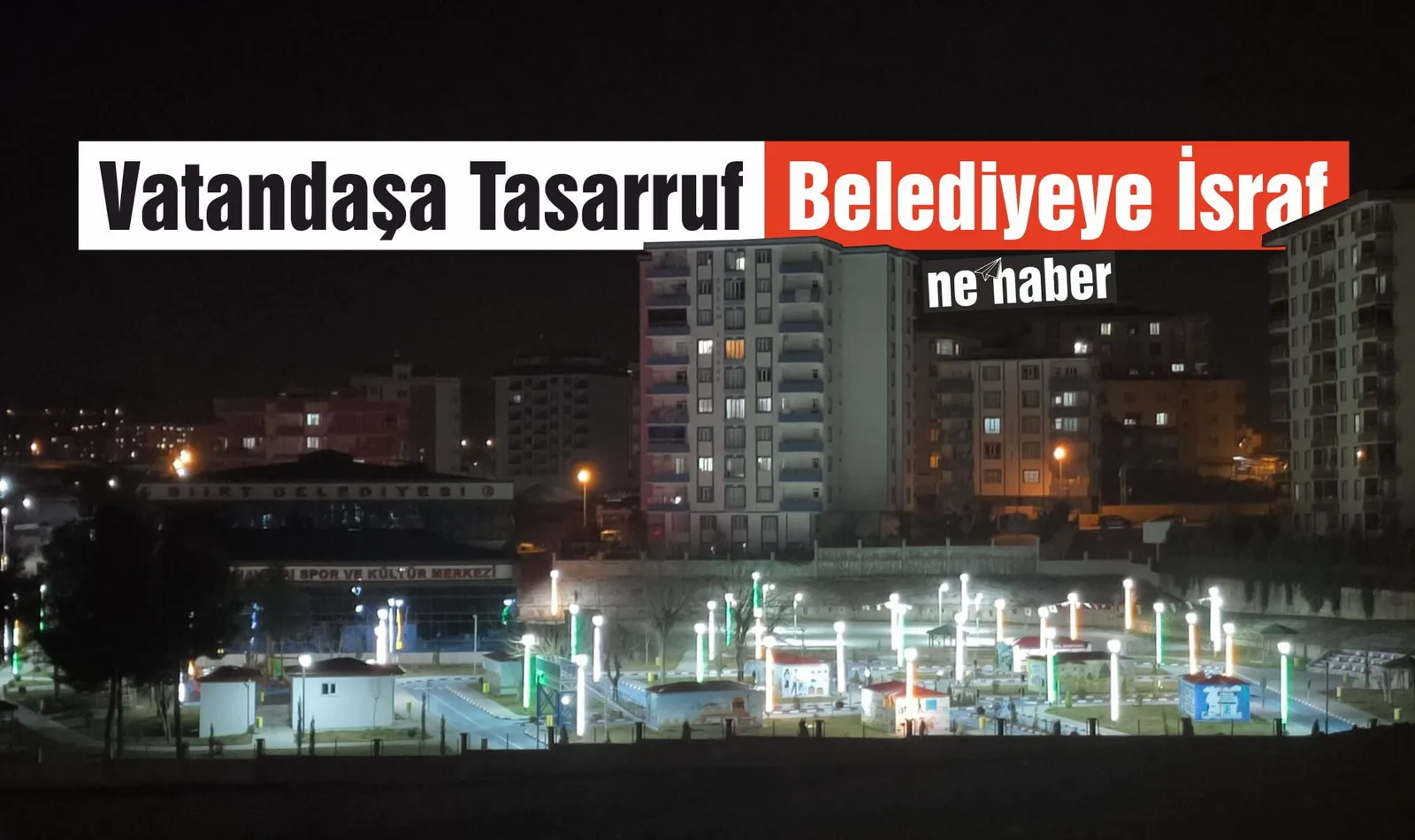 Vatandaşa Tasarruf, Belediyeye İsraf