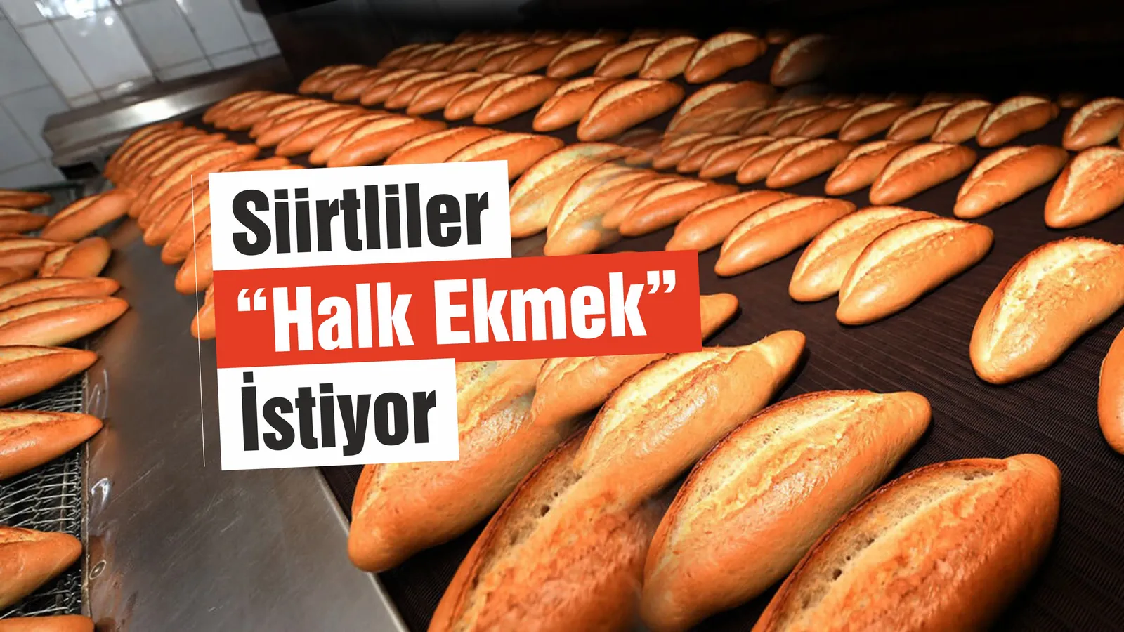 Siirtliler “Halk Ekmek” İstiyor