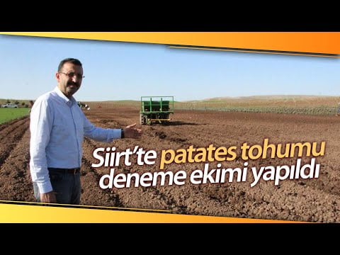 Siirt’te Patates Tohumu Deneme Ekimi Yapıldı