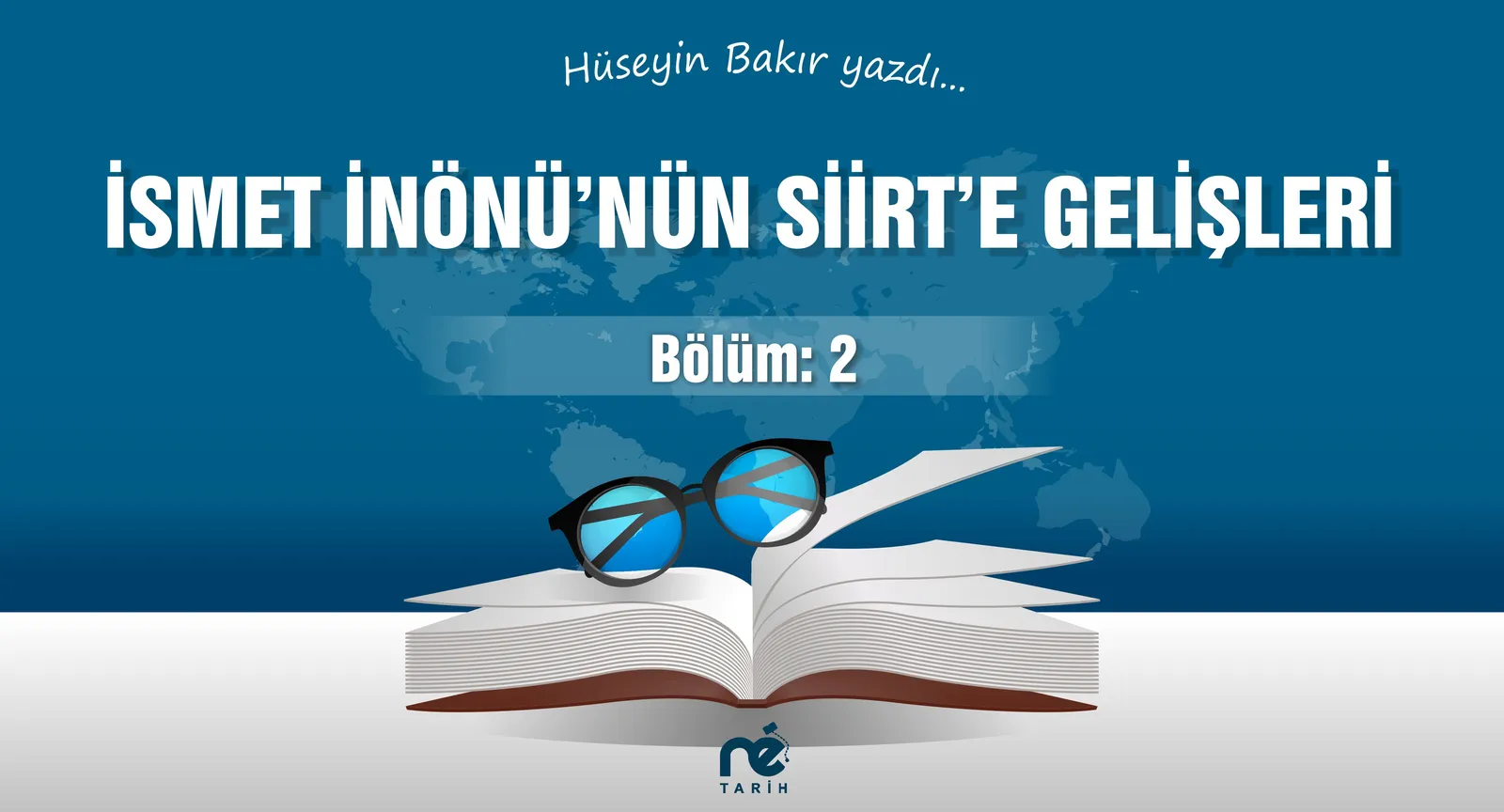 <strong>İSMET İNÖNÜ’NÜN SİİRT’E GELİŞLERİ</strong>