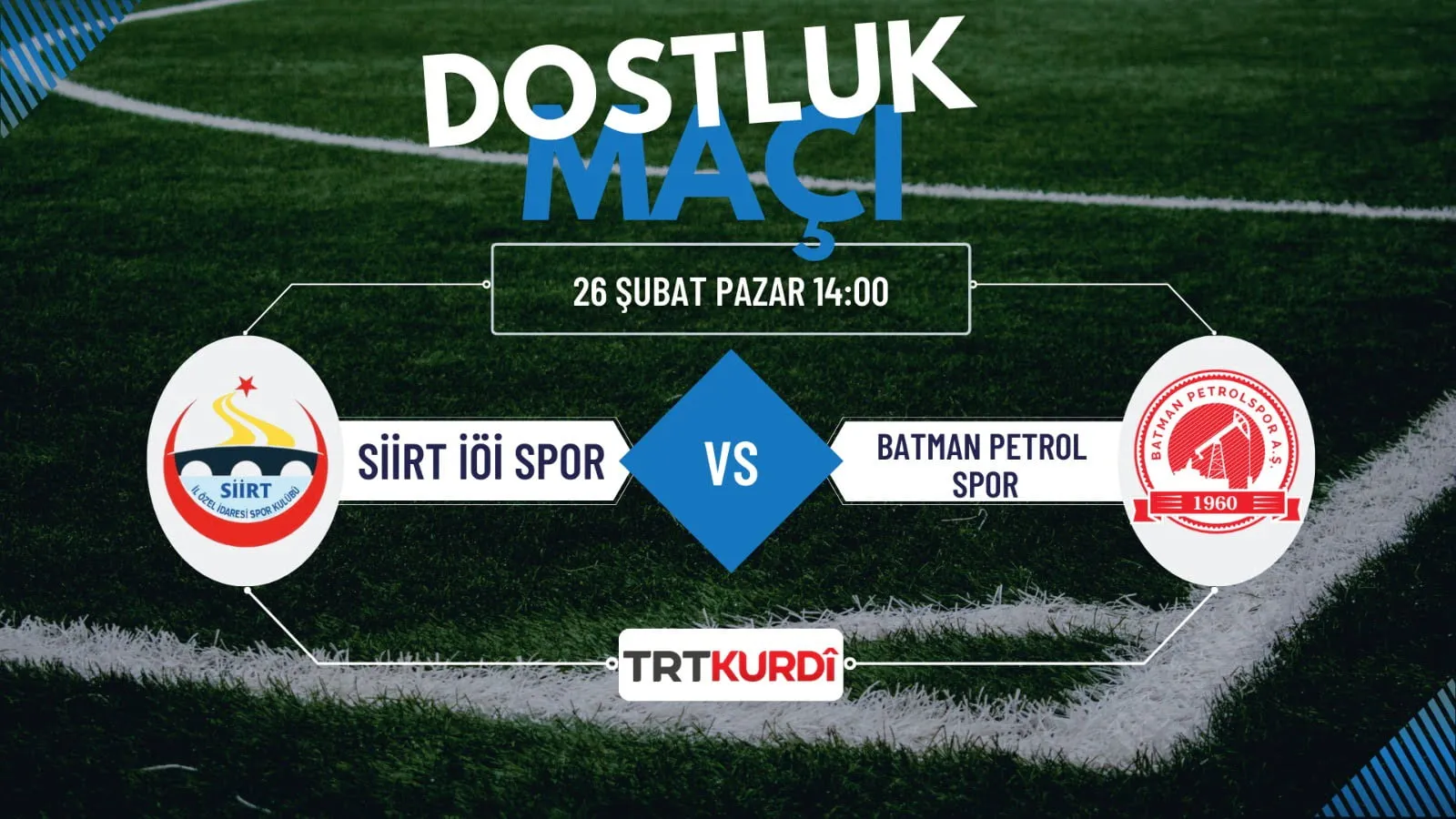 Siirt Batman Dostluk Maçı TRT Kurdi’de Yayınlanacak