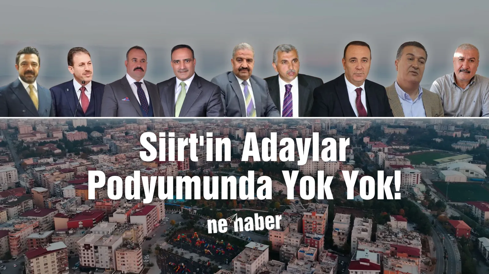 <strong>Siirt’in Adaylar Podyumunda Yok Yok!</strong>
