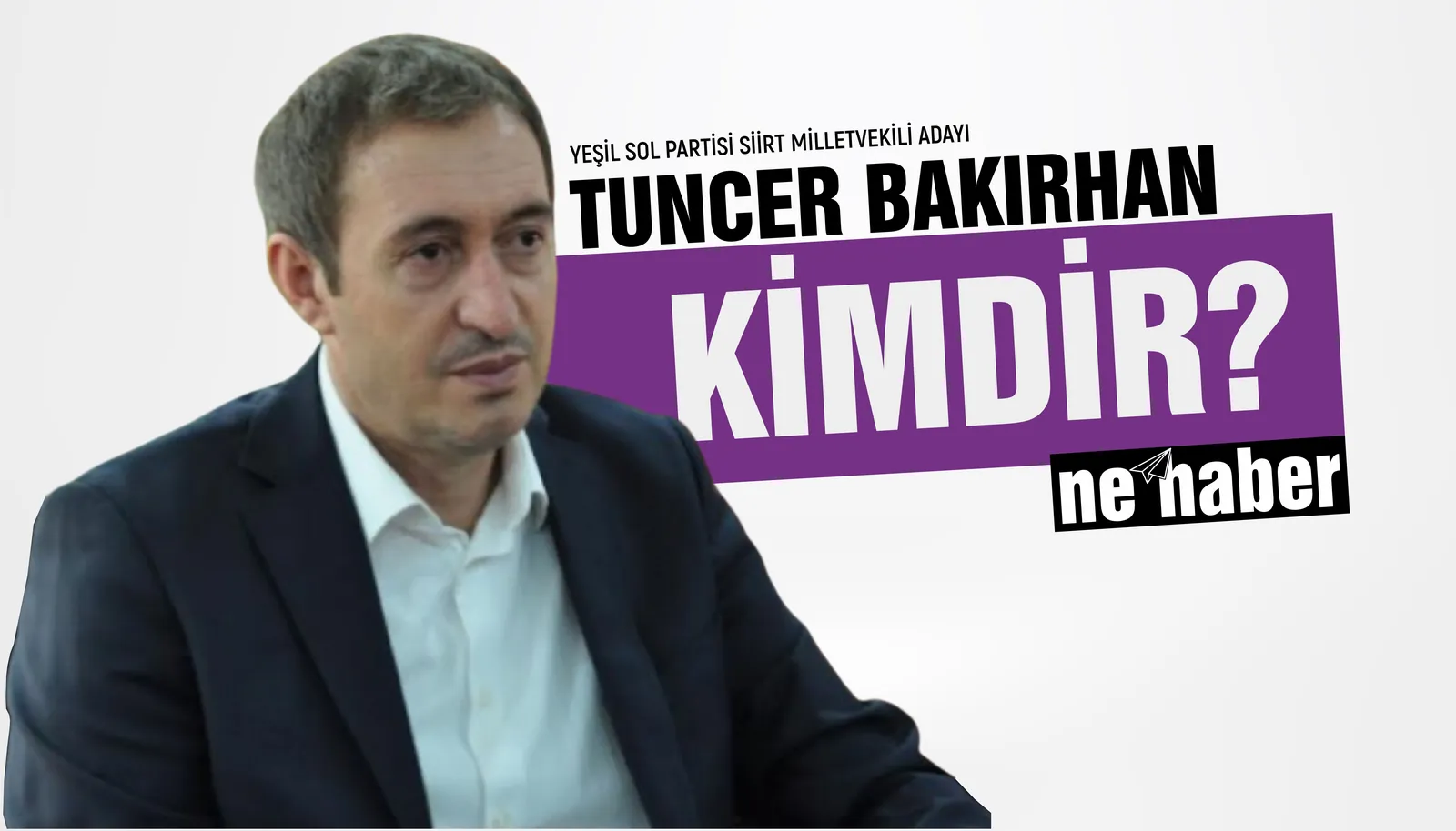 Tuncer Bakırhan Kimdir ?