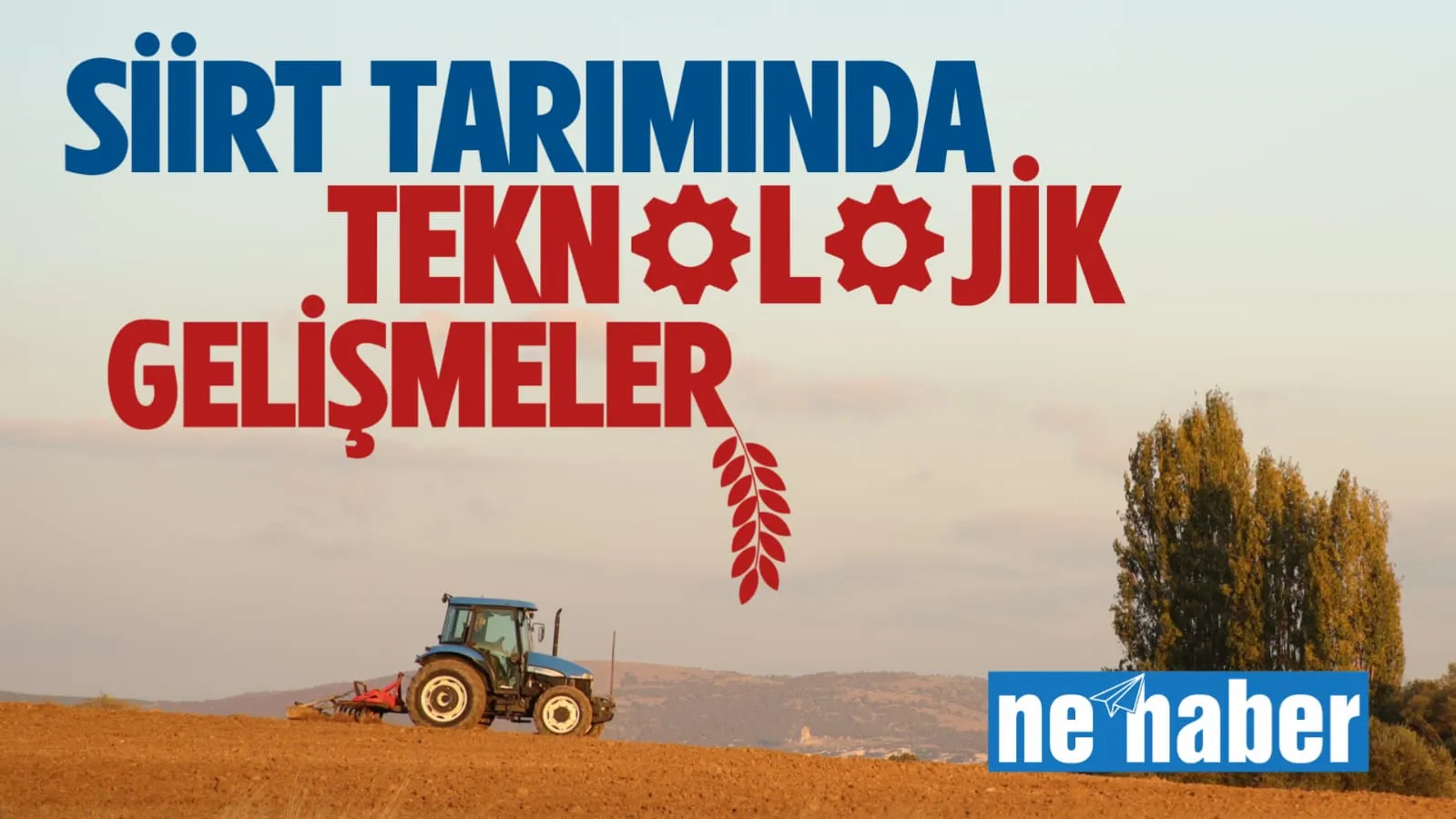 Siirt Tarımında Teknolojik Gelişmeler