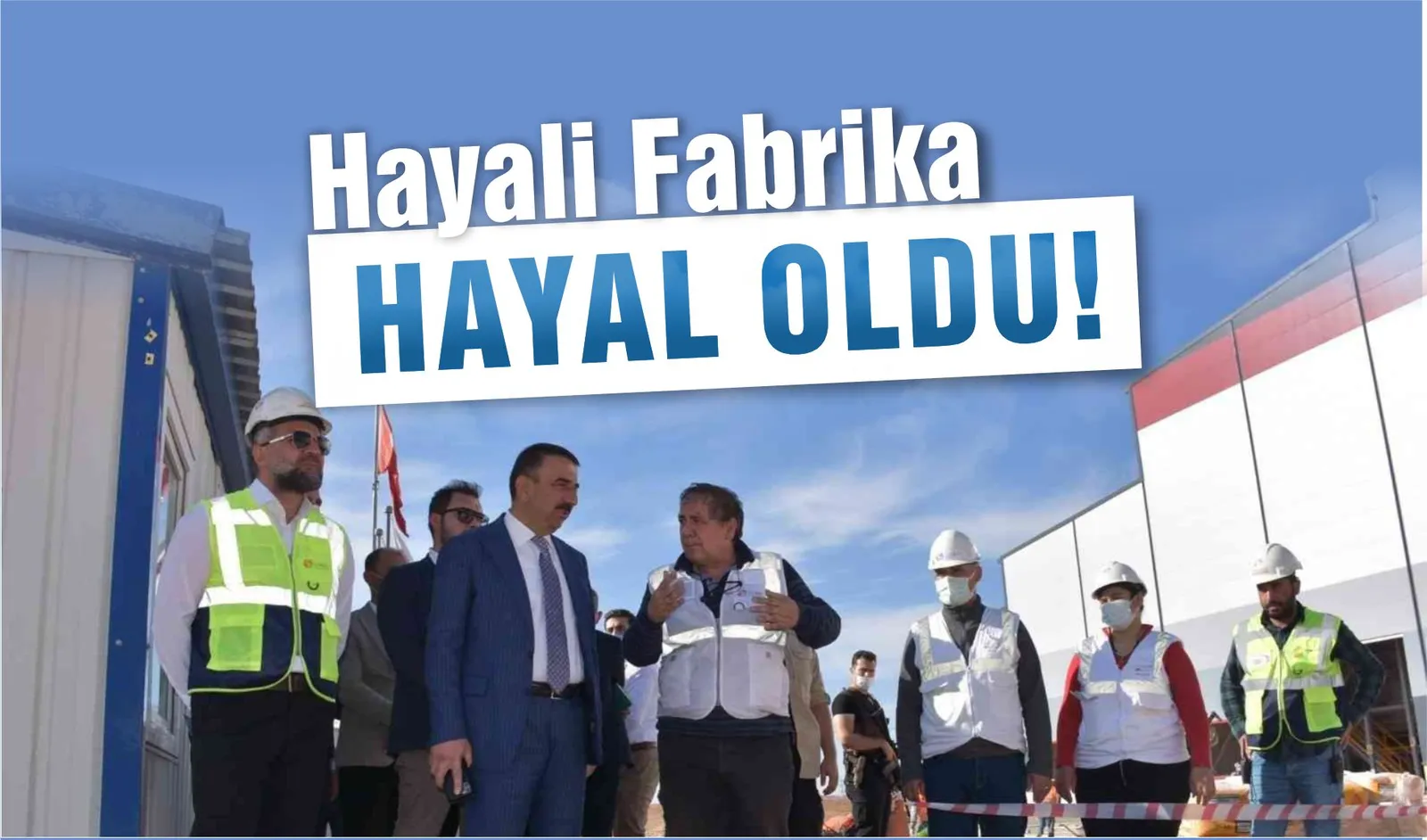 Hayali Fabrika Hayal Oldu