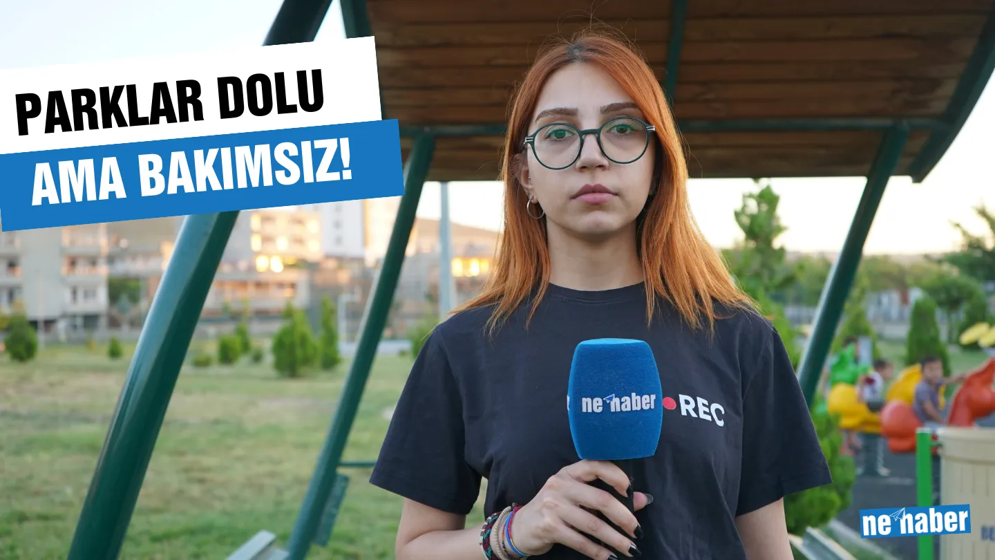 Parklar Dolu Ama Bakımsız!