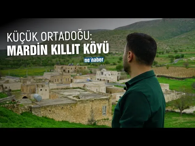 Küçük Ortadoğu: Mardin Kıllıt Köyü
