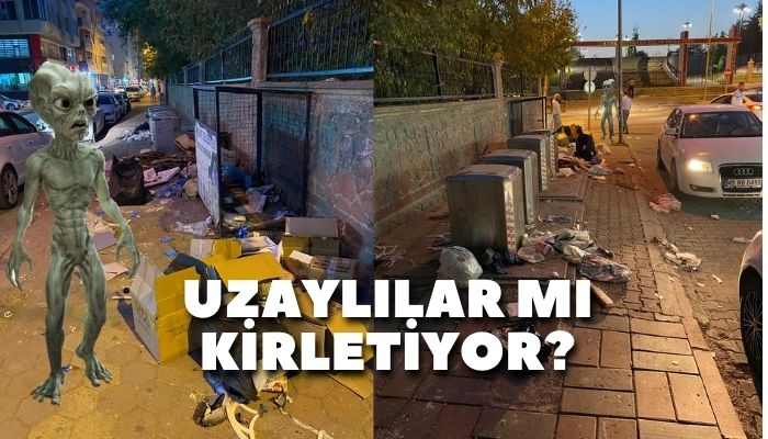 SİİRT SOKAKLARINI UZAYLILAR MI KİRLETİYOR?