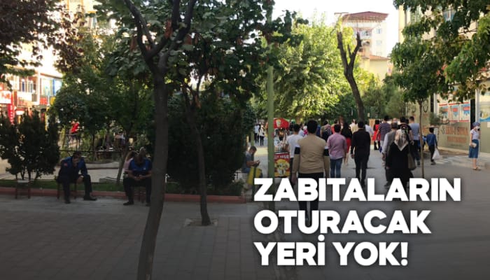 ZABITALARIN OTURACAK YERİ YOK!