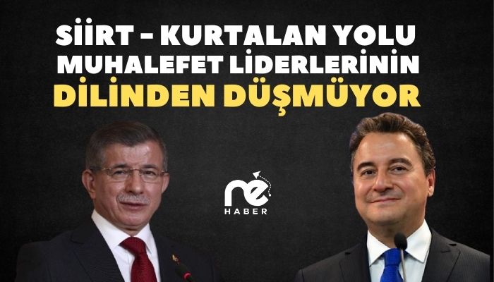 SİİRT - KURTALAN YOLU MUHALEFET LİDERLERİNİN DİLİNDEN DÜŞMÜYOR