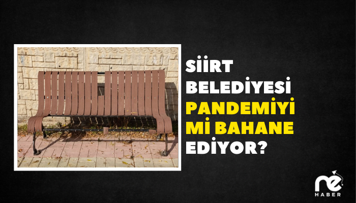 SİİRT BELEDİYESİ PANDEMİYİ Mİ BAHANE EDİYOR?