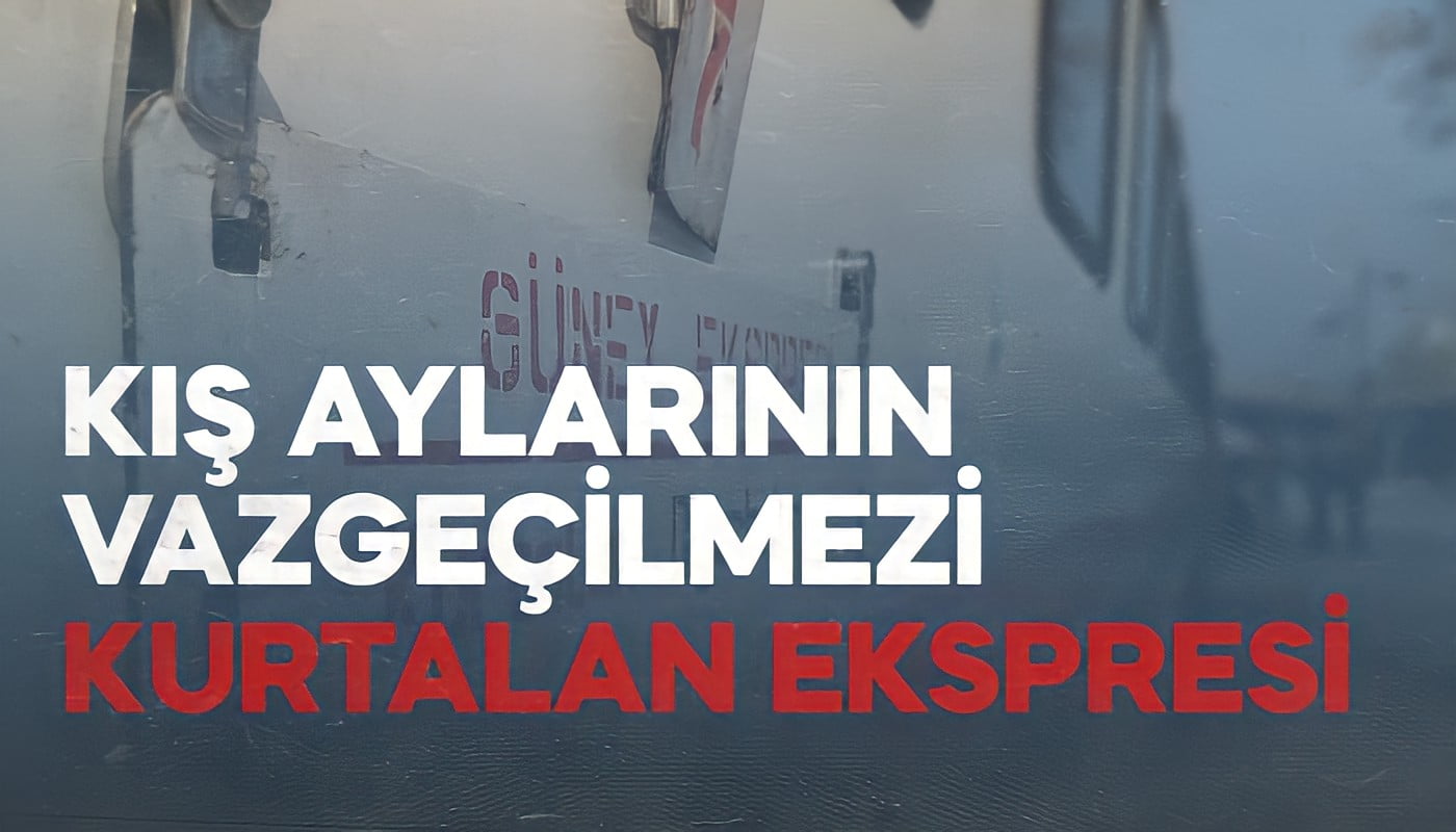 KIŞ AYLARININ VAZGEÇİLMEZİ KURTALAN EKSPRESİ