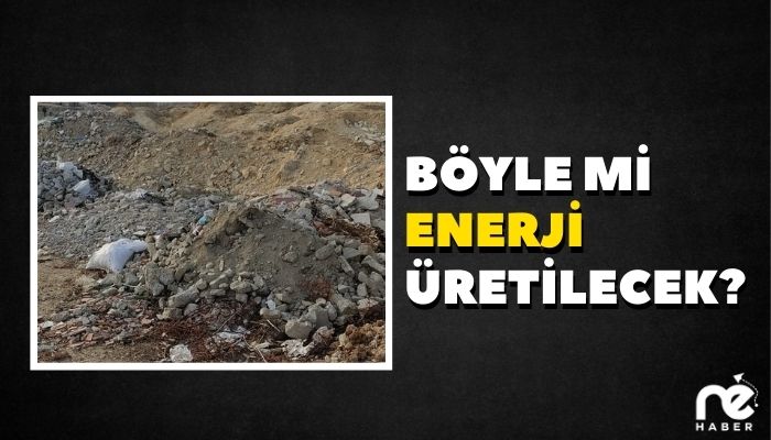 BÖYLE Mİ ENERJİ ÜRETİLECEK?