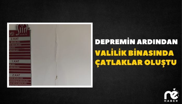 DEPREMİN ARDINDAN VALİLİK BİNASINDA ÇATLAKLAR OLUŞTU