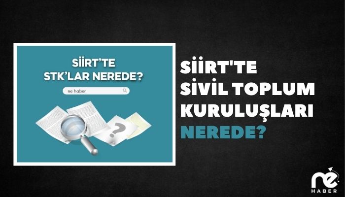 SİİRT'TE STK’LAR NEREDE?