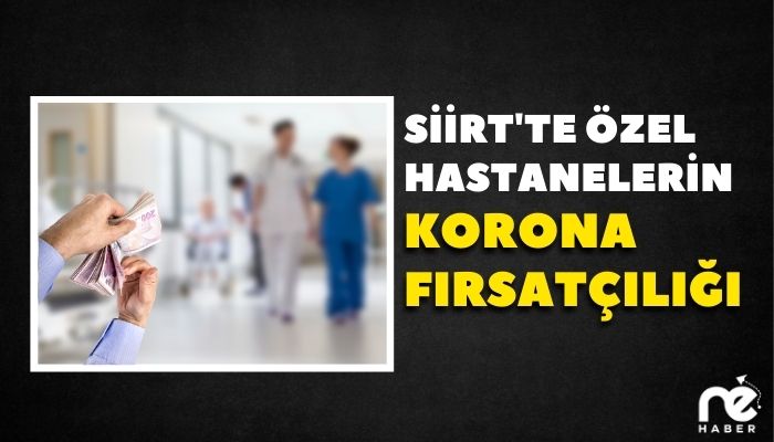 ÖZEL HASTANELERİN KORONA FIRSATÇILIĞI