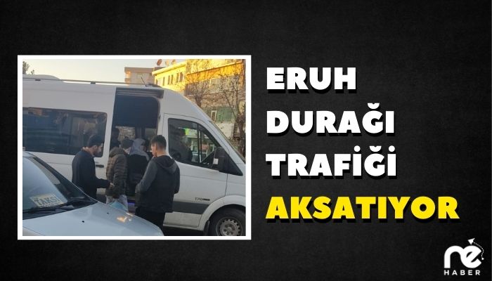 ERUH DURAĞI TRAFİĞİ AKSATIYOR