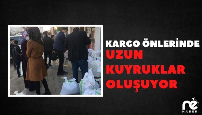 KARGO ÖNLERİNDE UZUN KUYRUKLAR OLUŞUYOR