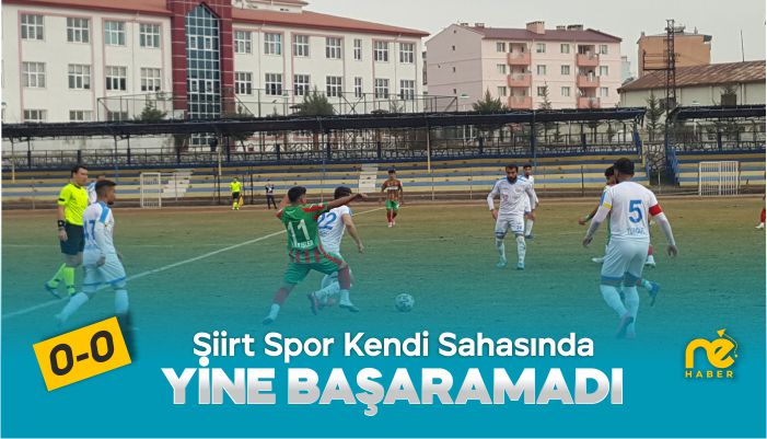 SİİRT SPOR KENDİ SAHASINDA BERABERE KALDI