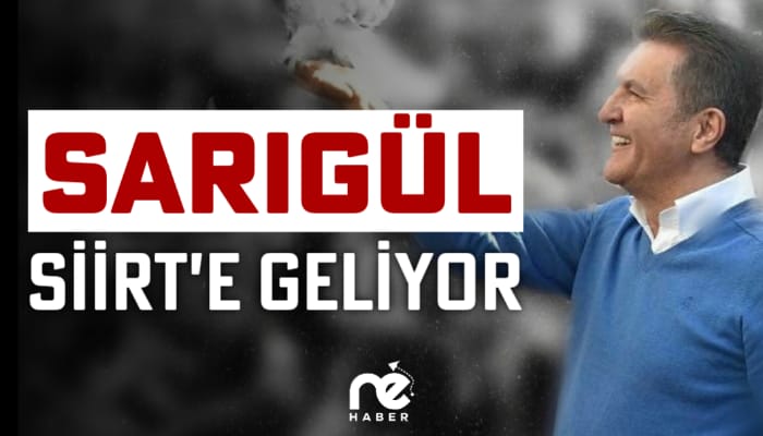 SARIGÜL SİİRT’E GELİYOR