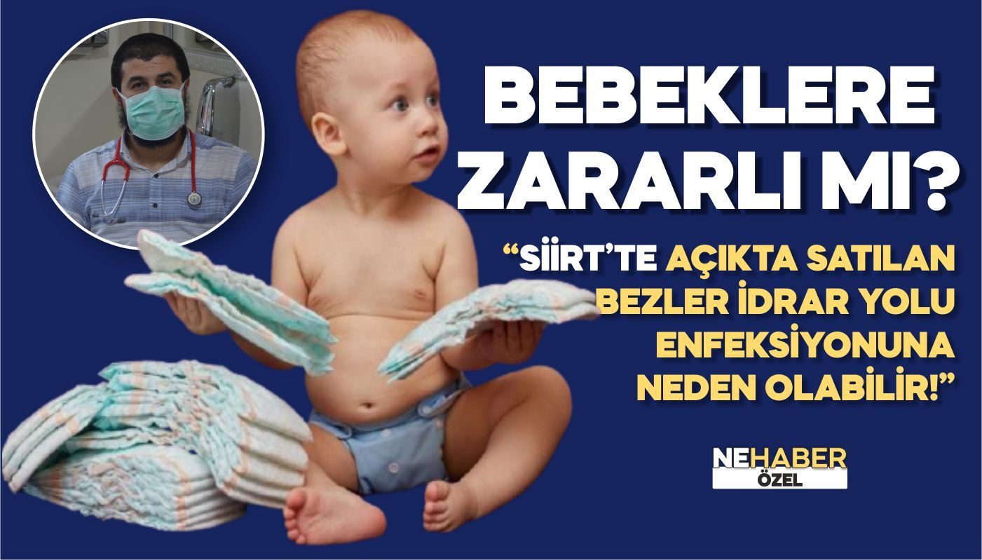 SİİRT’TE AÇIKTA SATILAN BEZLER İDRAR YOLU ENFESİYONUNA NEDEN OLABİLİR