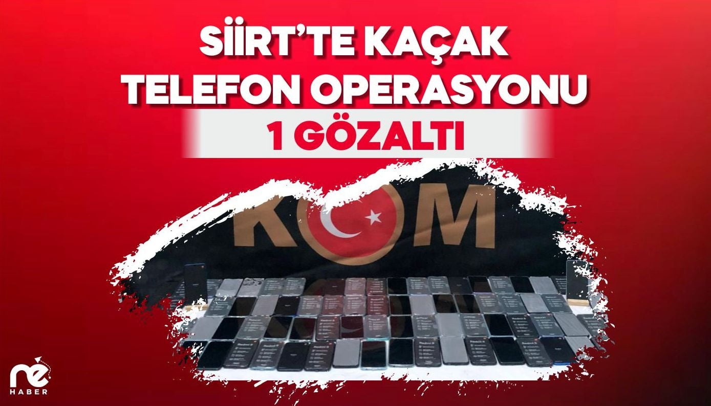 SİİRT’TE KAÇAKÇILIK OPERASYONU: 1 GÖZALTI