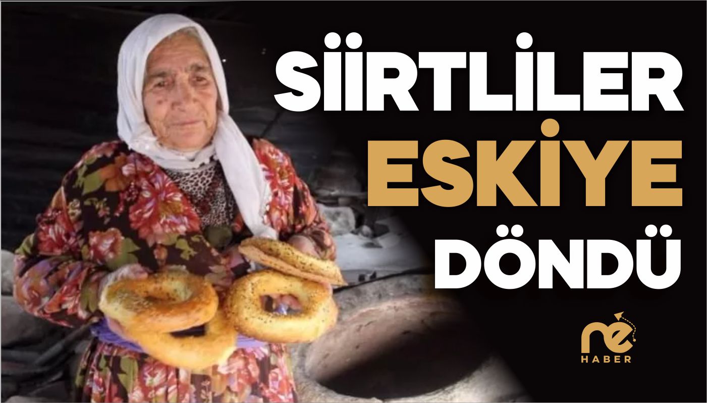 SİİRTLİLER ESKİYE DÖNDÜ