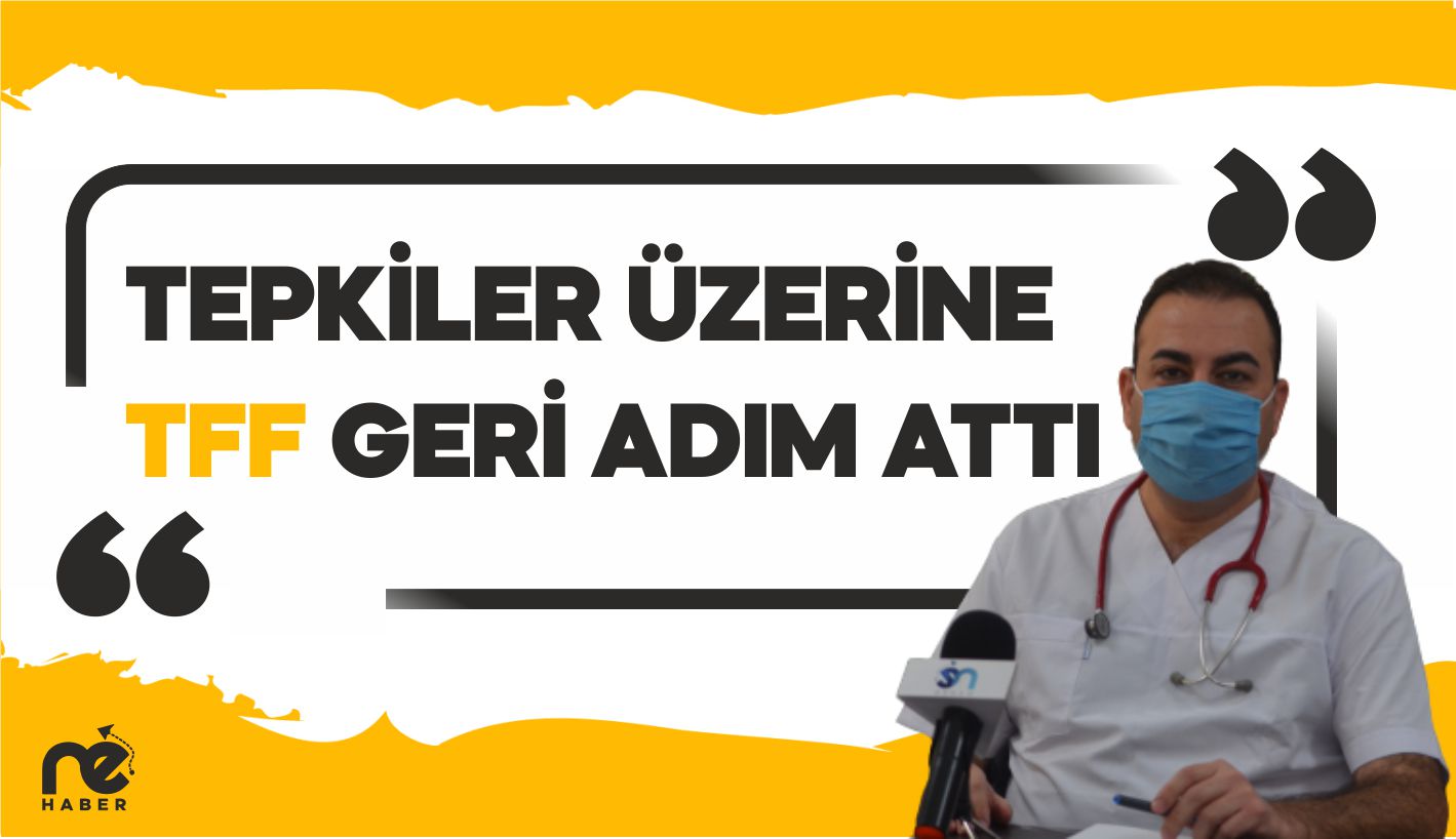 TFF TEPKİLER ÜZERİNE GERİ ADIM ATTI