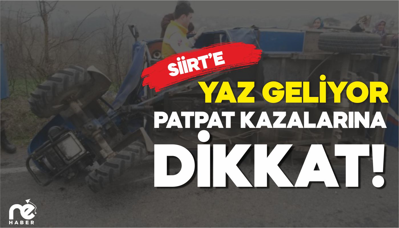 YAZ GELİYOR, SİİRT’TE PATPAT KAZALARINA DİKKAT!