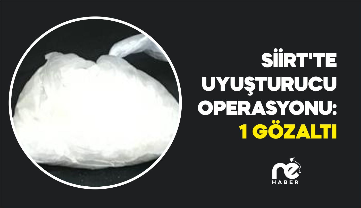 UYUŞTURUCU OPERASYONU: 1 GÖZALTI