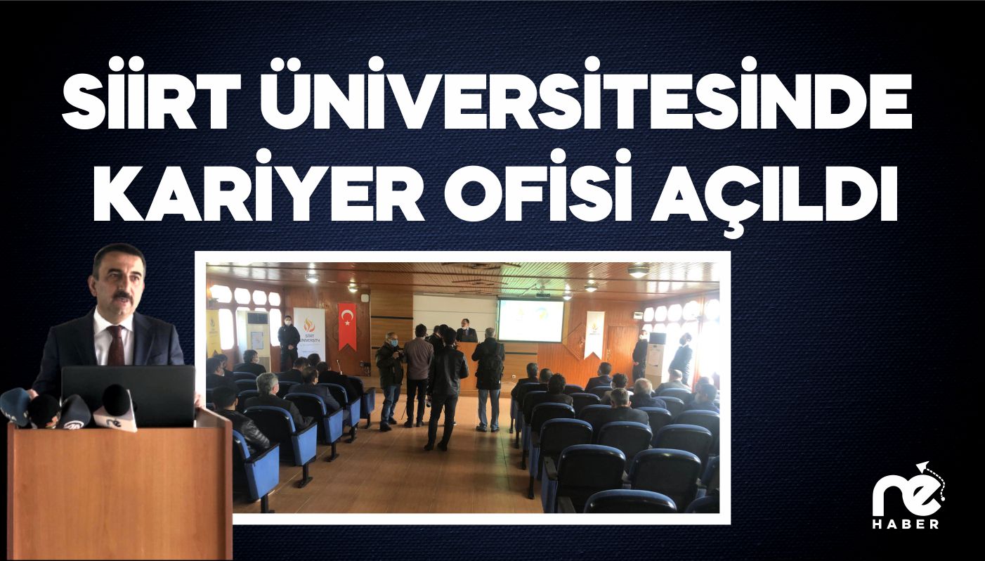 SİİRT ÜNİVERSİTESİ KARİYER OFİSİ AÇILDI