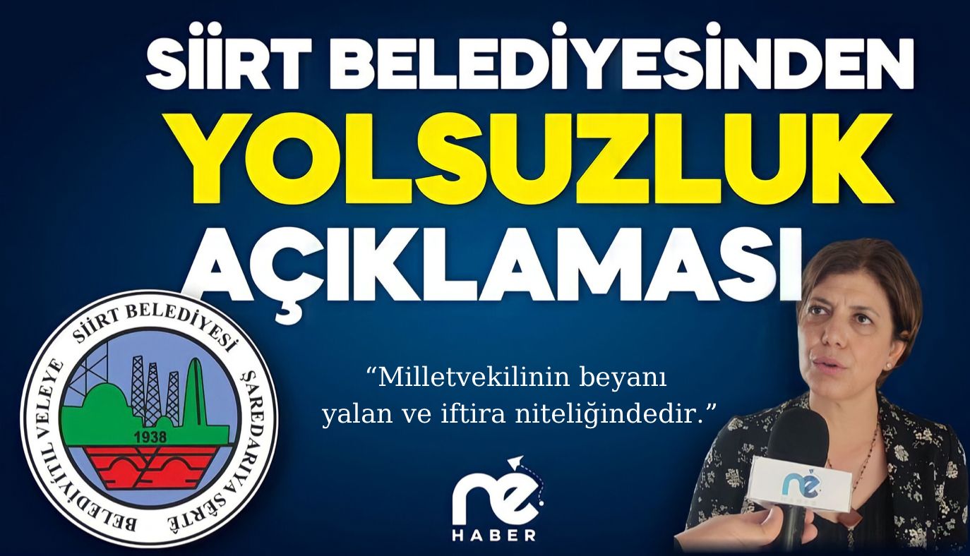 SİİRT BELEDİYESİNDEN YOLSUZLUK İDDİALARINA YANIT GELDİ