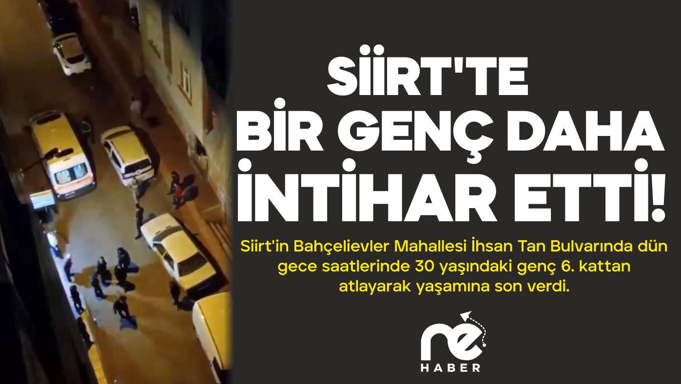 SİİRT’TE BİR GENÇ DAHA İNTİHAR ETTİ