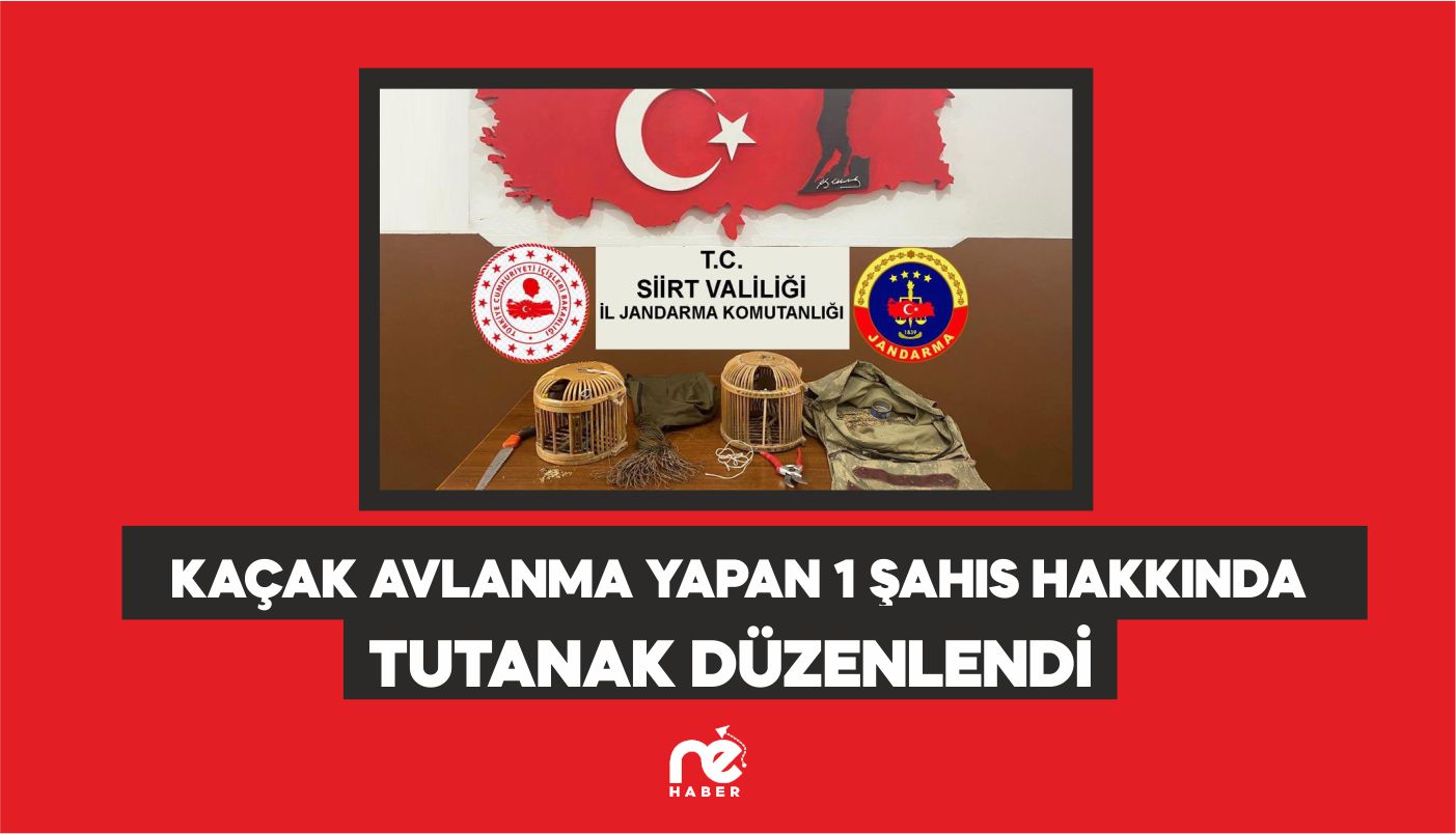 KAÇAK AVLANMA YAPAN 1 ŞAHIS HAKKINDA TUTANAK DÜZENLENDİ