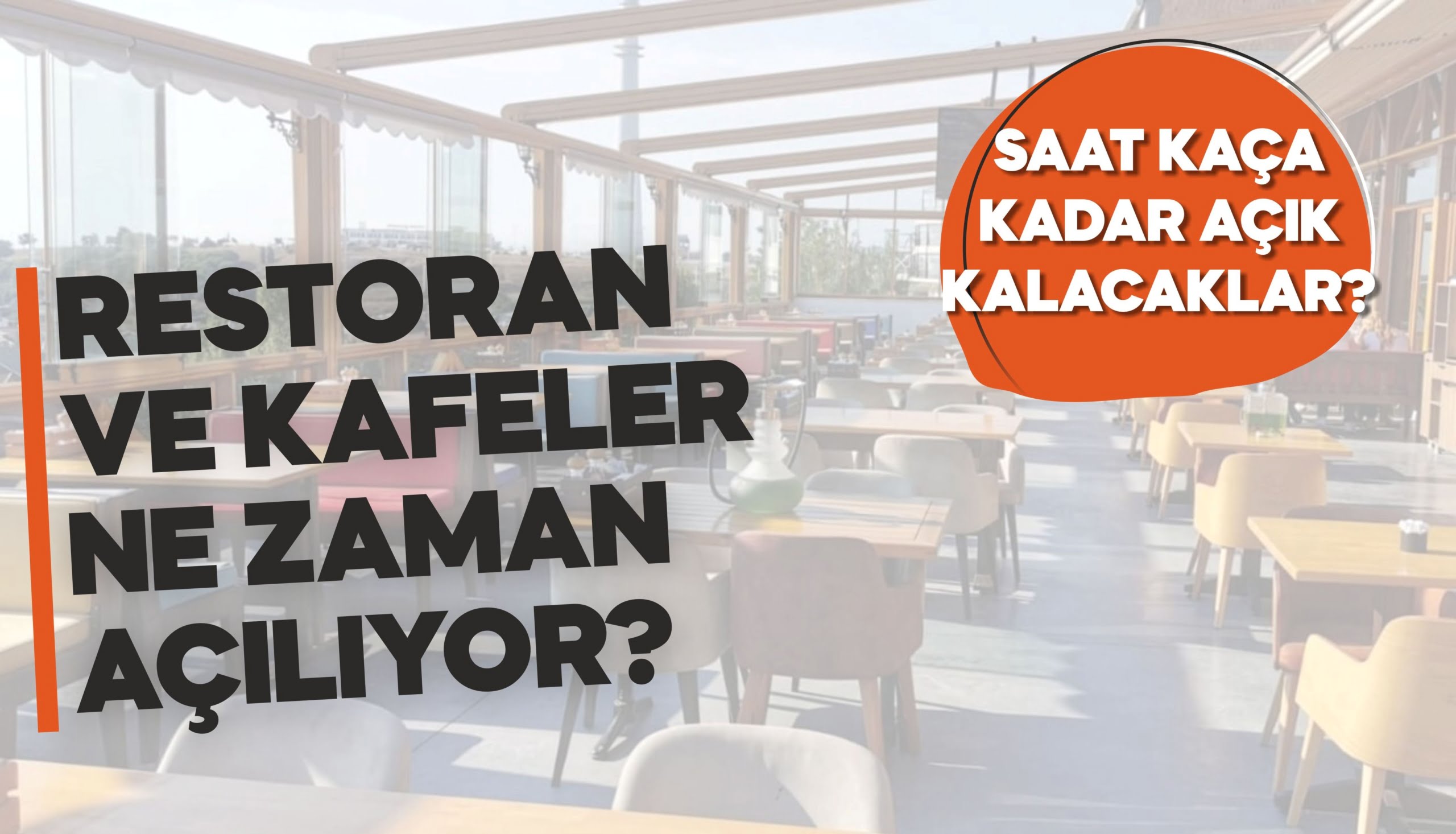 KAFE VE RESTORANLAR AÇILIYOR MU?