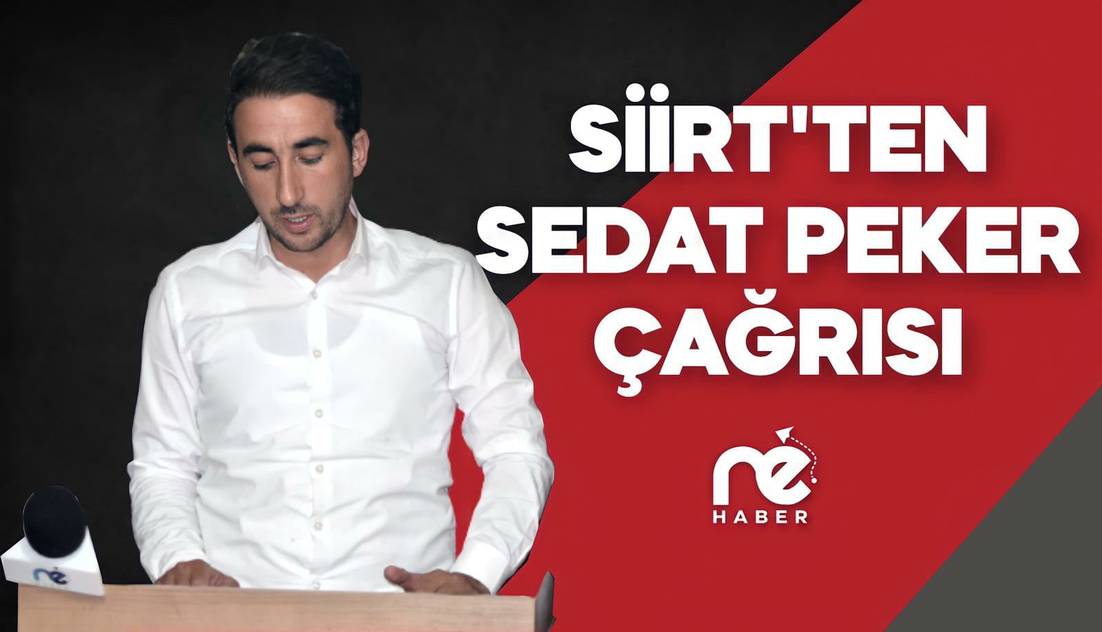 SİİRT'TEN SEDAT PEKER ÇAĞRISI