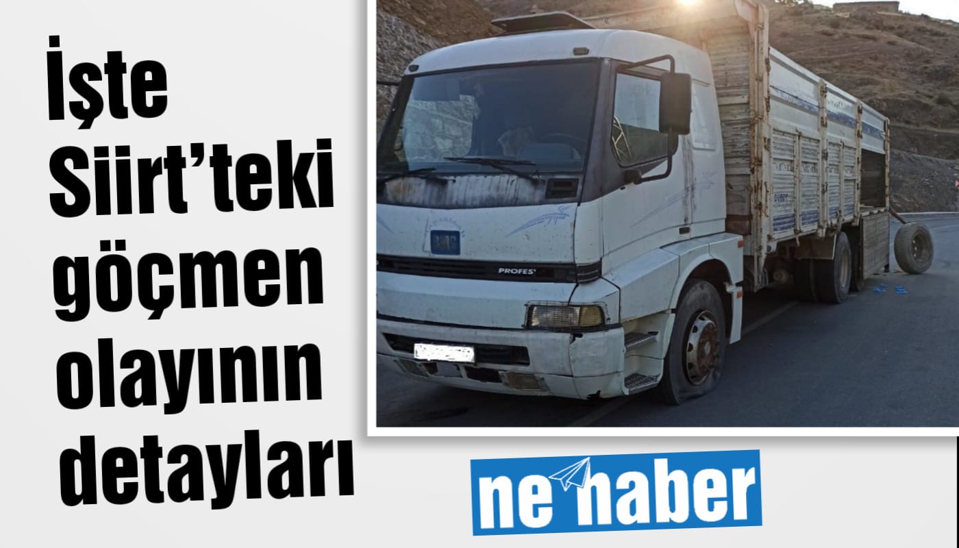 İşte Siirt’teki Göçmen Olayının Detayları