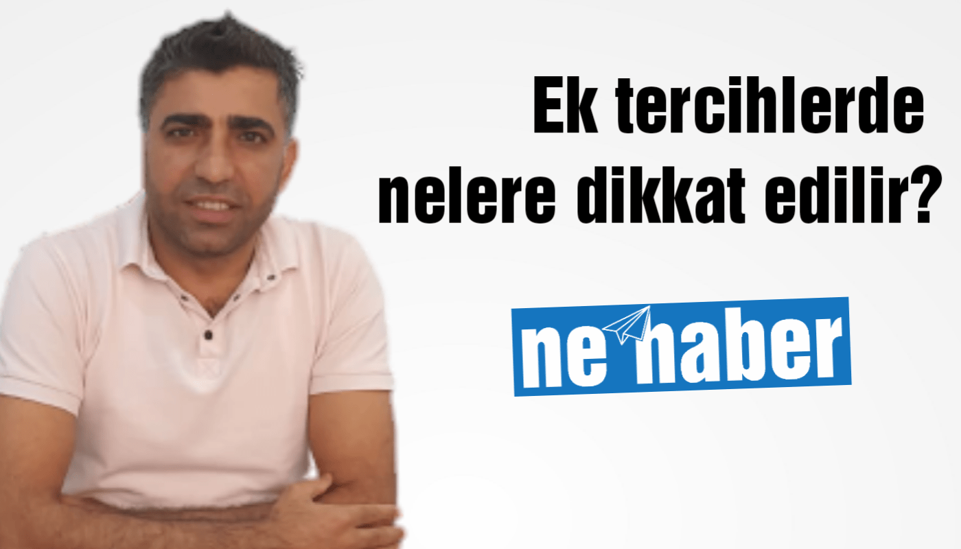 Ek tercihlerde nelere dikkat edilir?