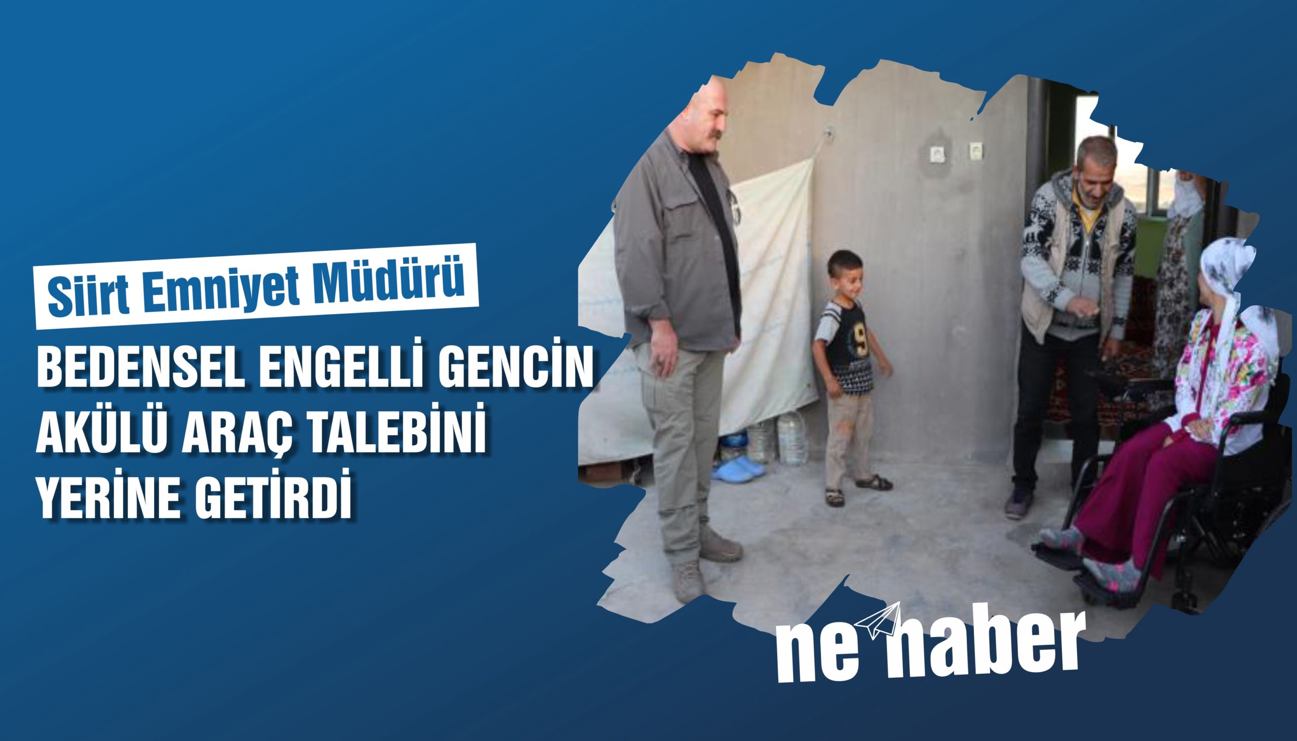 Siirt Emniyet Müdürü bedensel engelli gencin akülü araç talebini yerine getirdi